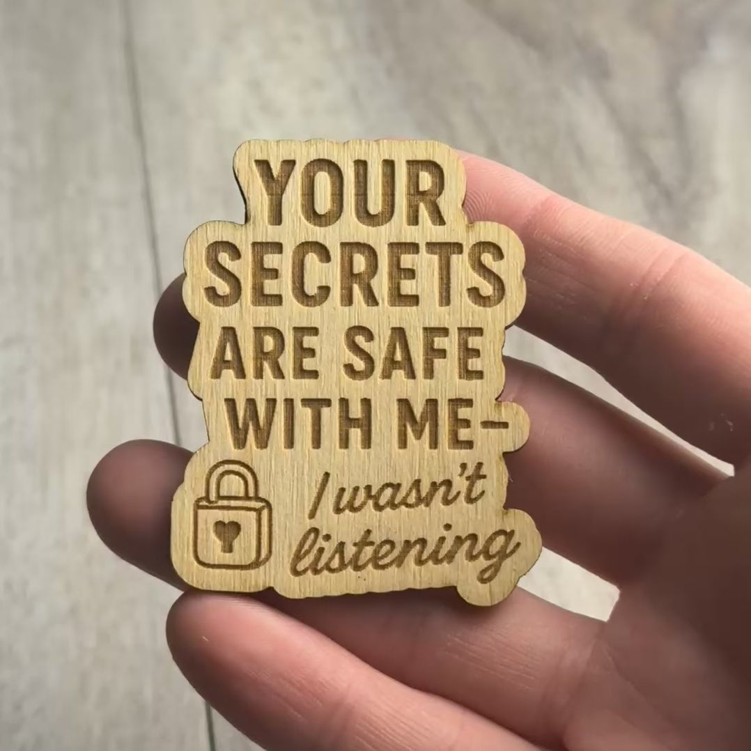 YOUR SECRETS ARE SAFE WITH ME — I wasn't listening magnet video