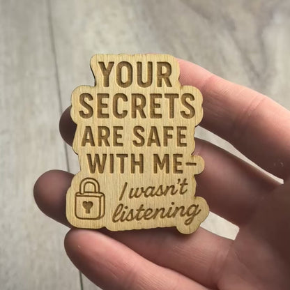 YOUR SECRETS ARE SAFE WITH ME — I wasn't listening magnet video
