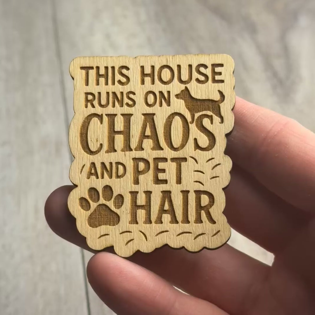 THIS HOUSE RUNS ON CHAOS AND PET HAIR magnet video