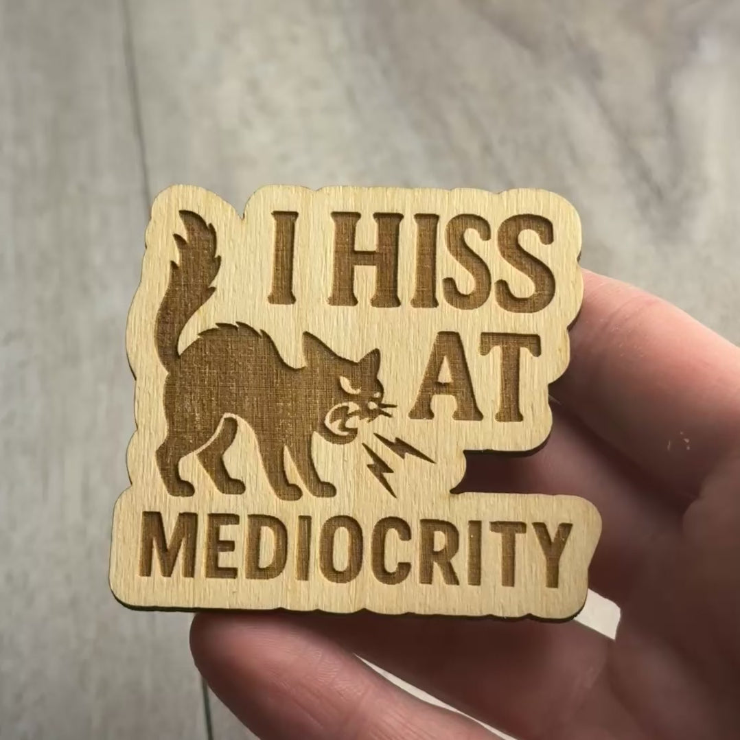  I Hiss at Mediocrity magnet video