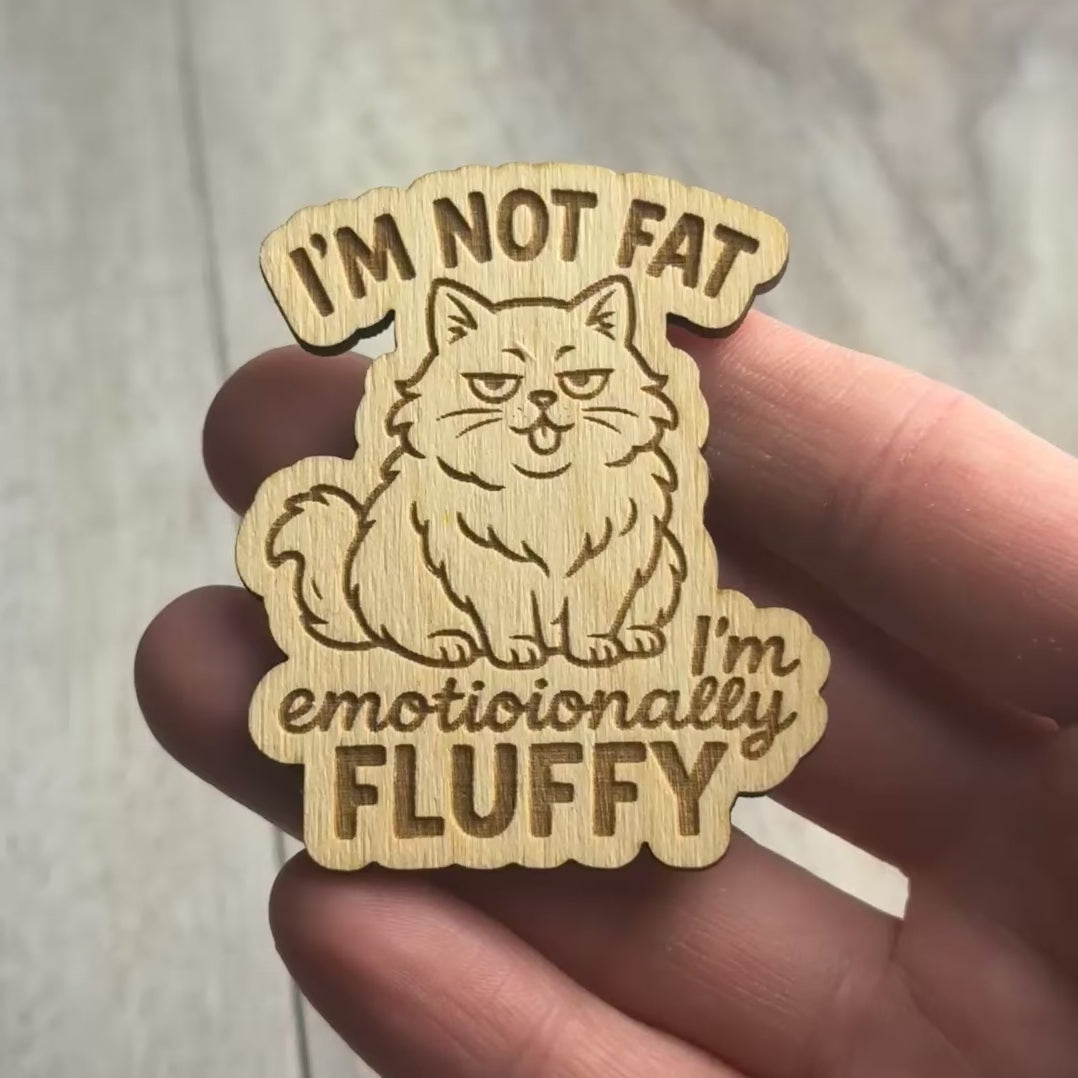 I’M NOT FAT, I’m emotionally FLUFFY magnet video