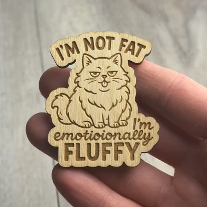 I’M NOT FAT, I’m emotionally FLUFFY magnet video