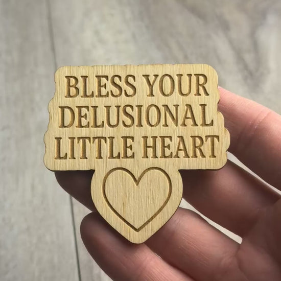 Bless Your Delusional Little Heart magnet video